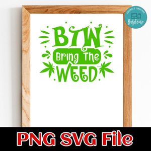 Bring the weed SVG PNG design template