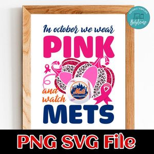 In October We Wear Pink And Watch Mets PNG design template