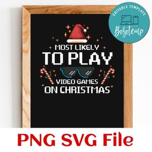 Most Likely To Play Video Games On Christmas SVG Customizable Instant Download