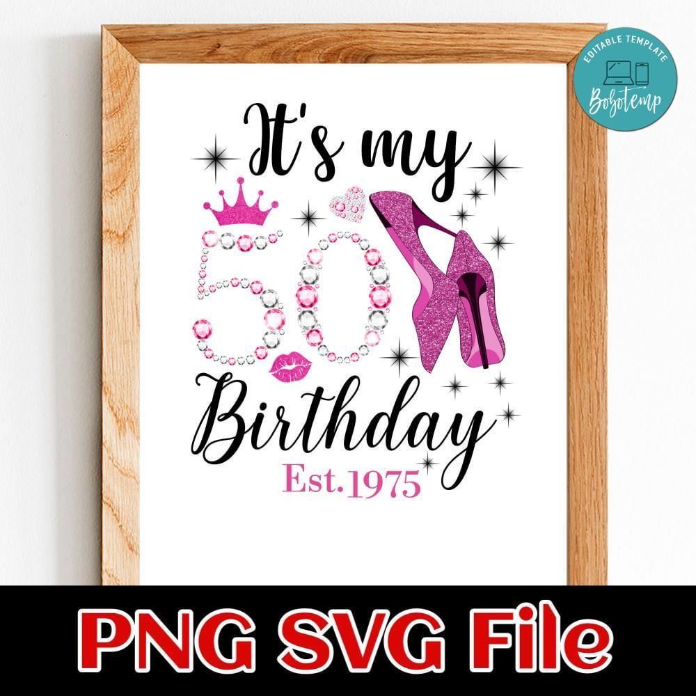It's my 50 th birthday Est 1975 Customer Request PNG file template