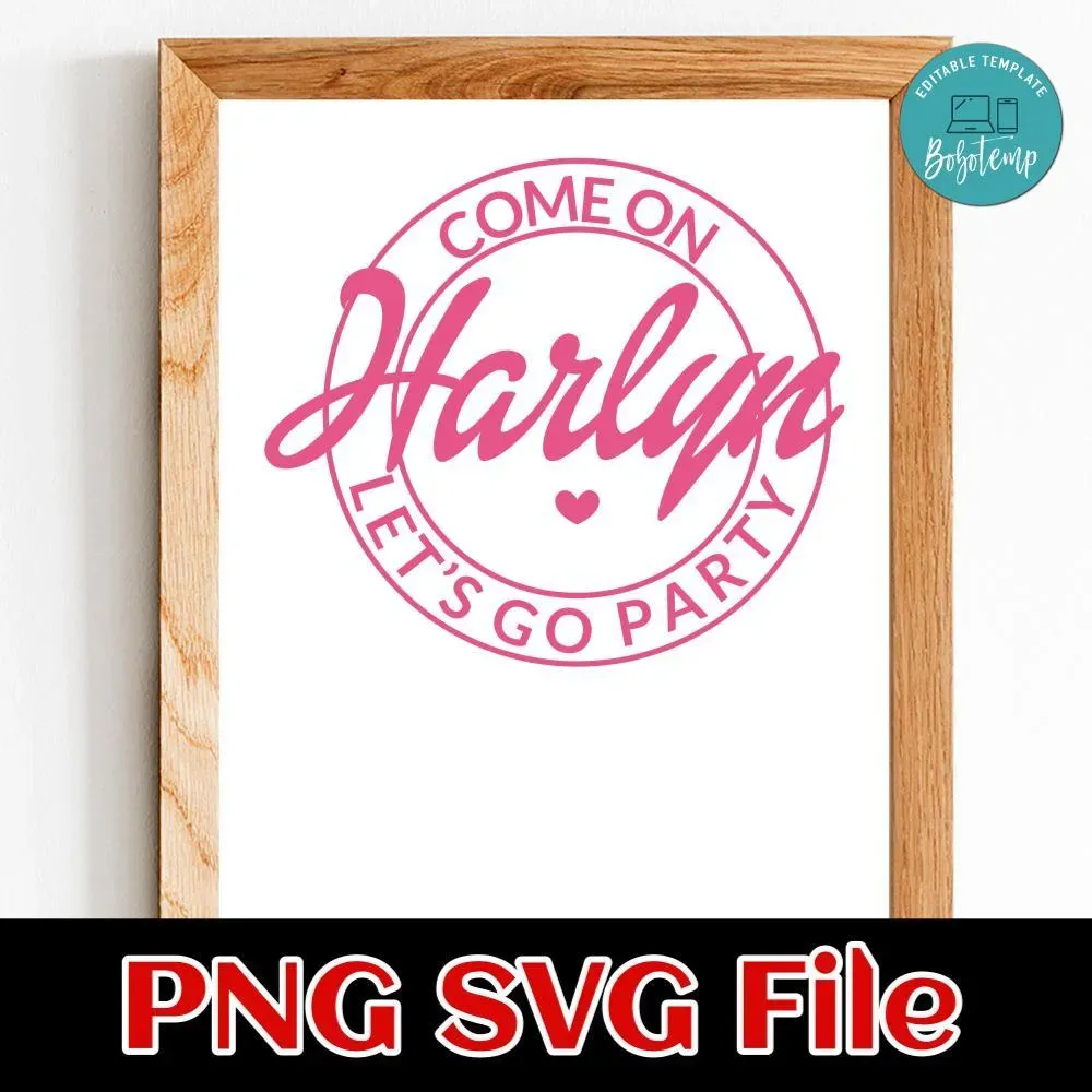 Come On Let s Go Party Custom Name PNG SVG File Templa Bobotemp