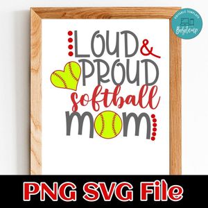 Loud proud softball mom PNG SVG design template