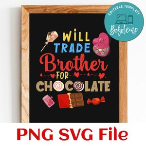 Will trade brother for chocolate Customer Request PNG file template