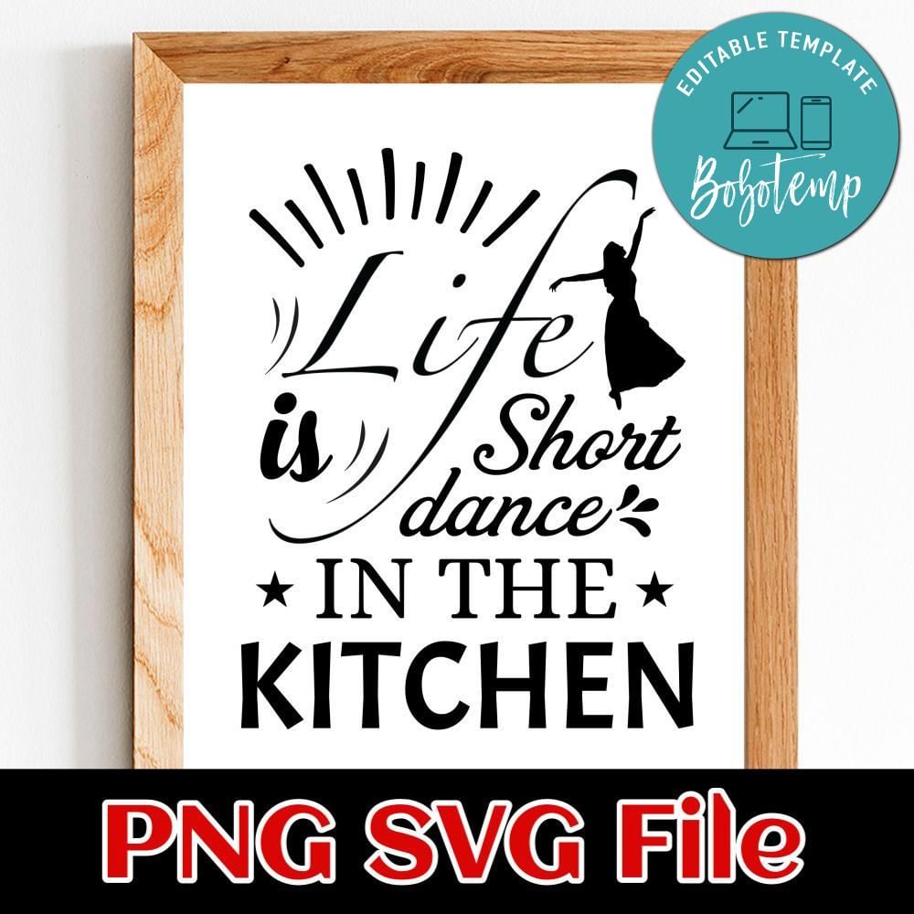 Life is short dance in the kitchen PNG SVG File Customizable Bobotemp