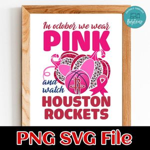 In October We Wear Pink And Watch Houston Rockets PNG design template
