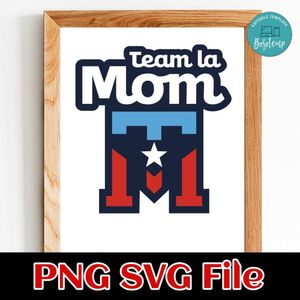 Team la mom Customer Request Customizable Instant Download