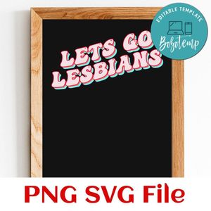Lets Go Lesbians Live Laugh Lesbian SVG PNG design template