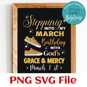 Stepping into March birthday with god's grace Customer Request PNG file template