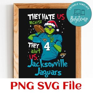 They Hate Us Because They Ain't Us Jacksonville Jaguars PNG SVG Customizable Instant Download