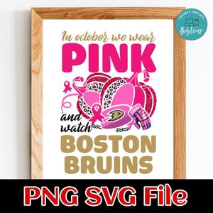 In October We Wear Pink And Watch Boston Bruins PNG design template