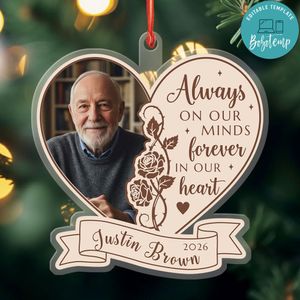 Always In our minds forever in our heart Acrylic Ornament Gift