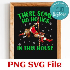 There's Some Ho Ho Ho In This House PNG SVG file template