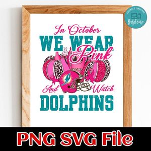 In October We Wear Pink And Watch Dolphins PNG design template