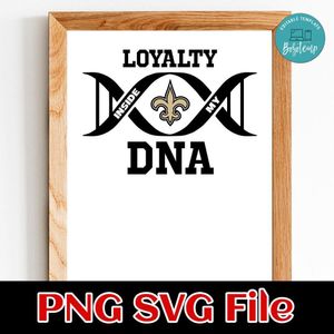 Loyalty New Orleans Saints Inside My DNA PNG SVG file template