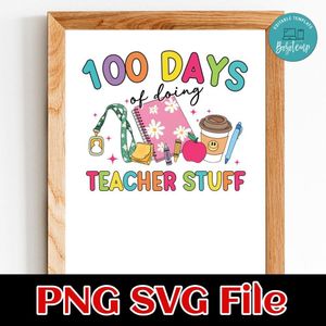 100 days teacher stuff Customer Request PNG file template