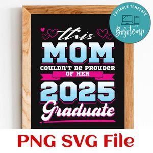 This mom couldn’t be prouder of her 2025 graduate Customer Request PNG file template