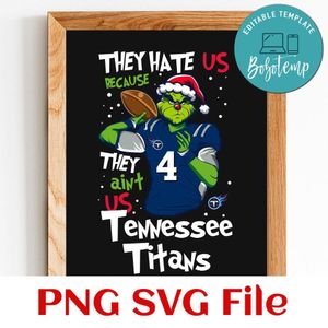 They Hate Us Because They Ain't Us Tennessee Titans PNG SVG Customizable Instant Download