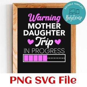 Warning mother daughter trip in progress PNG design template