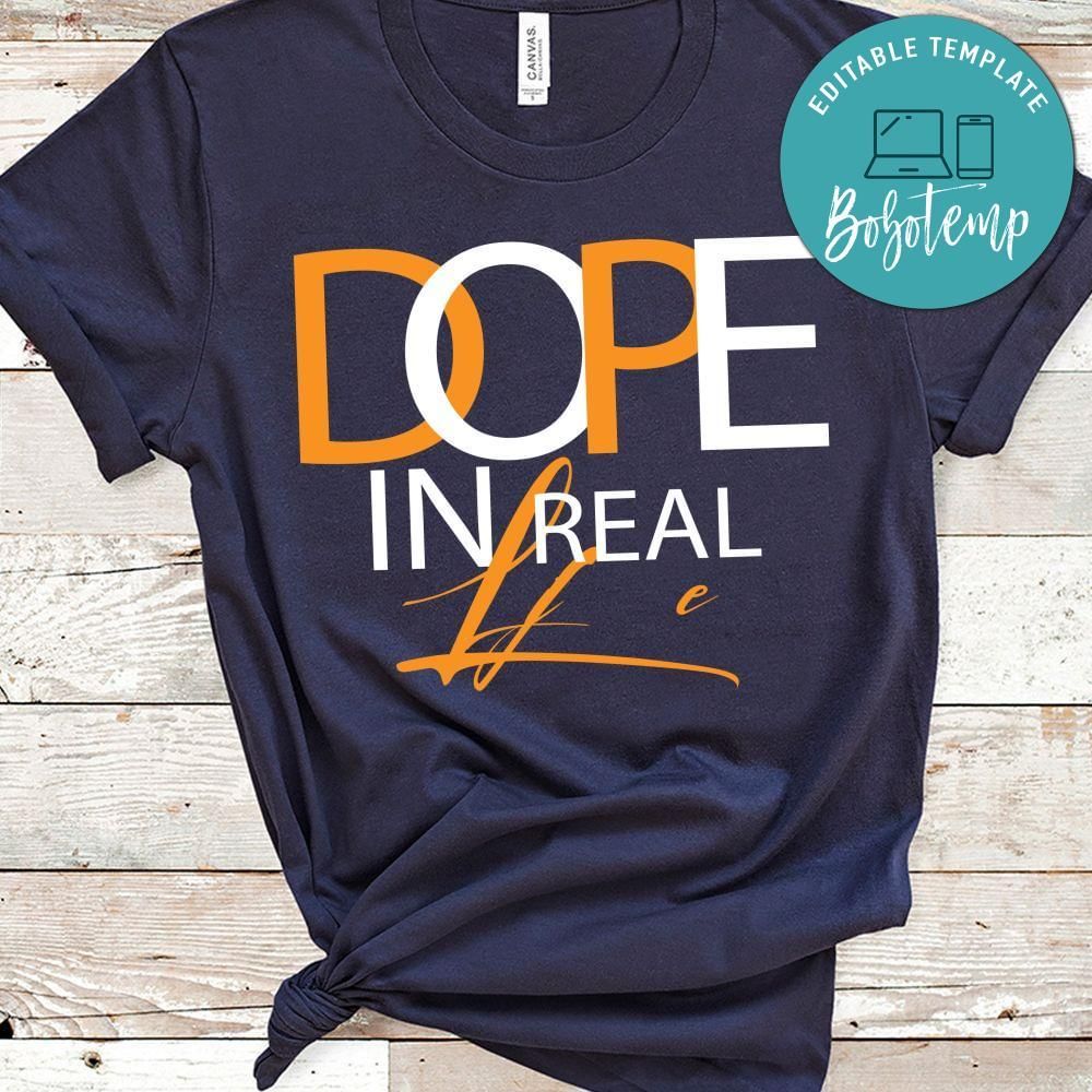 Dope in real life Shirt