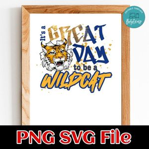 It's a great day to be a wildcat Customer Request PNG file template