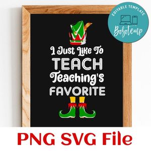 I Just Like to Teach Teaching is My Favorite PNG SVG file template