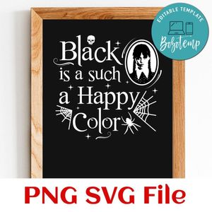 Wednesday Black Is Such A Happy Color PNG SVG file template