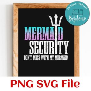 Mermaid security don't mess with my mermaid PNG design template