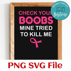 Check your boobs mine tried to kill me SVG PNG Customizable Instant Download