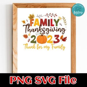 Family thanksgiving 2023 Customer Request PNG file template