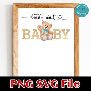 We can bearly wait baby PNG SVG file template