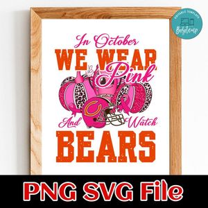 In October We Wear Pink And Watch Bears PNG design template
