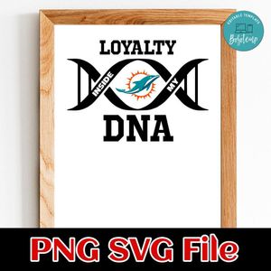 Loyalty Miami Dolphins Inside My DNA PNG SVG file template