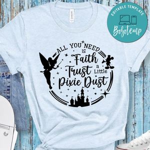 Faith Trust And A Little Pixie Dust Shirt