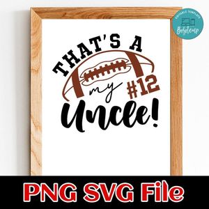 That's My Uncle American Football SVG PNG Customizable Instant Download
