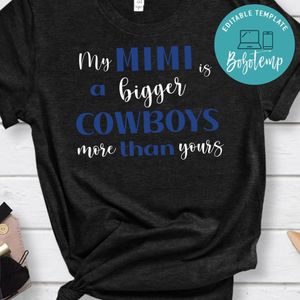 My Mimi a bigger is cowboys than yours Shirt