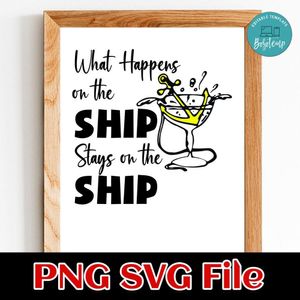 What Happens on the ship stays on the ship PNG file template