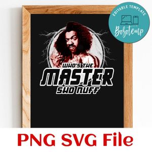 Master Sho Nuff Customer Request PNG file template