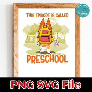 This Episode Is Called Preschool Bluey SVG PNG design template