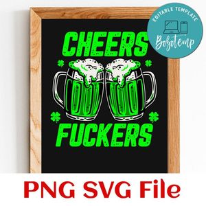 Cheers Fuckers PNG SVG file template