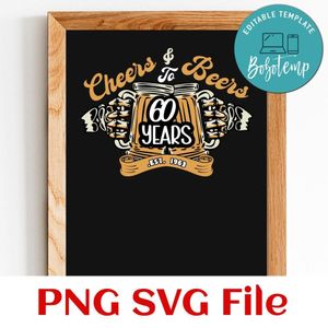 Cheers and Beers to 60 Years PNG SVG file template