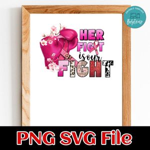 Her fight is our fight Customer Request PNG file template