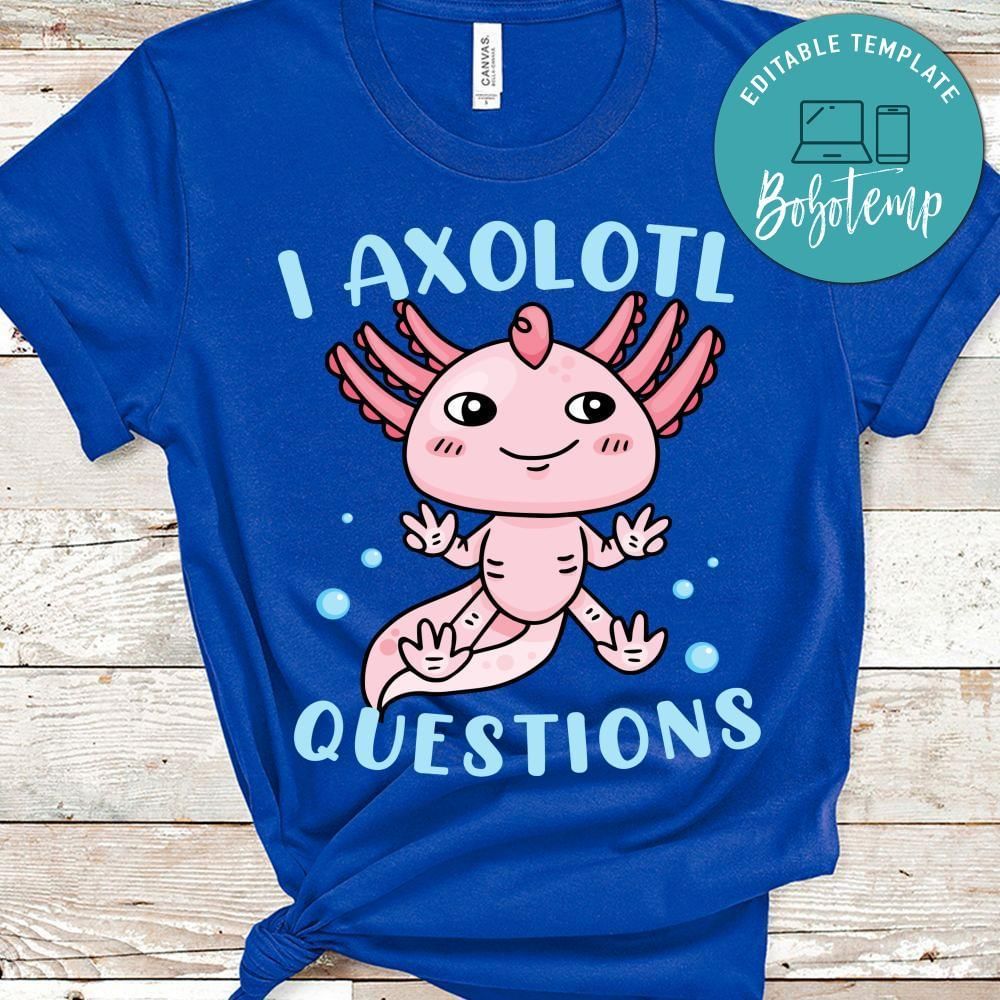 I Axolotl Questions PNG file template