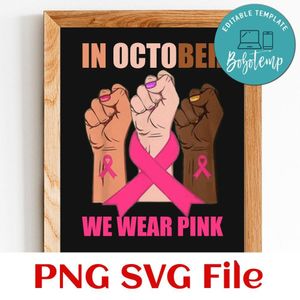 In October We Wear Pink Breast Cancer Awareness Customer Request PNG file template