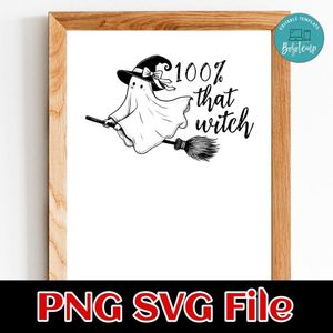100% That Witch SVG PNG Customizable Instant Download