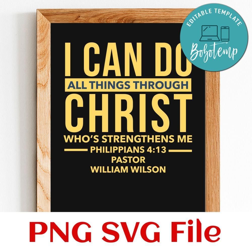 I can do all things through christ who’s strengthens me Customer Request PNG file template
