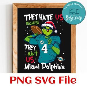 They Hate Us Because They Ain't Us Miami Dolphins PNG SVG Customizable Instant Download