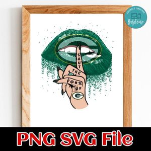 Green Bay Packers Lip Shut The Fuck Up PNG Design Template