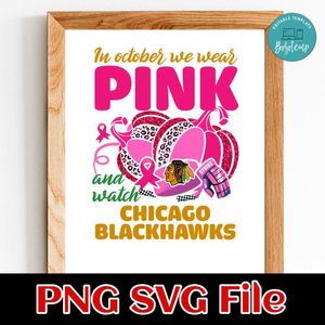 In October We Wear Pink And Watch Chicago Blackhawks PNG design template