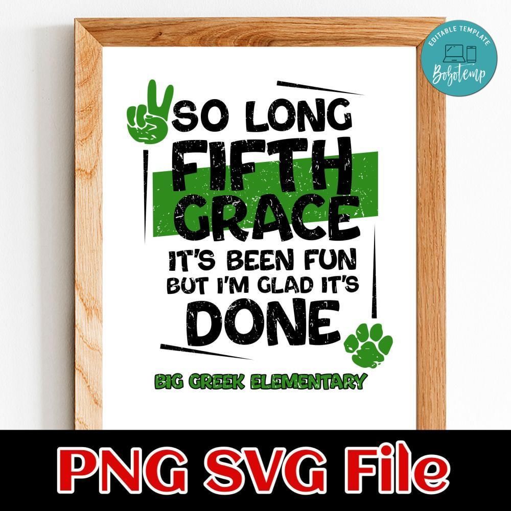 So long fifth grade it's been fun but I'm glad it's done Customer Request PNG file template