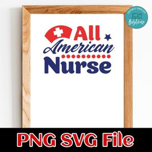 All American Nurse SVG PNG Customizable Instant Download